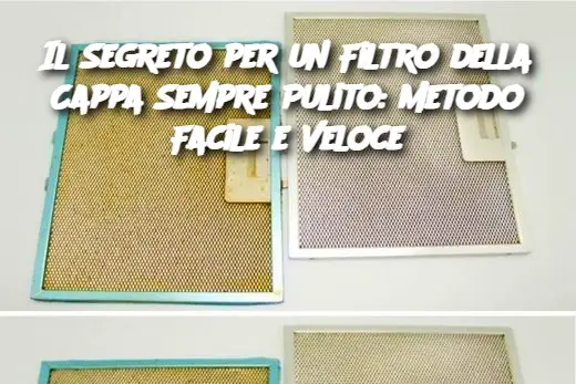 Il Segreto per un Filtro della Cappa Sempre Pulito: Metodo Facile e Veloce