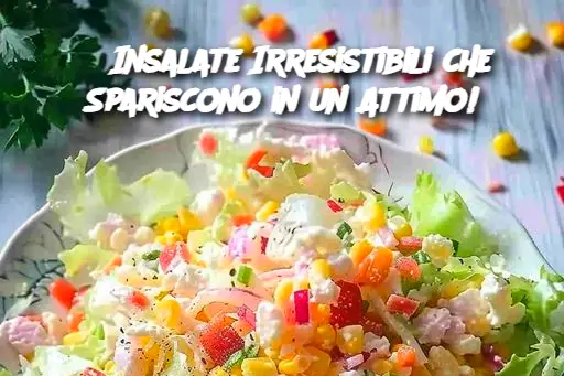 5 Insalate Irresistibili che Spariscono in un Attimo!