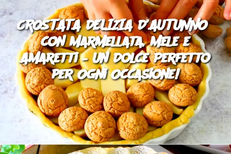 CROSTATA DELIZIA D’AUTUNNO  con Marmellata, Mele e Amaretti – Un Dolce Perfetto per Ogni Occasione!