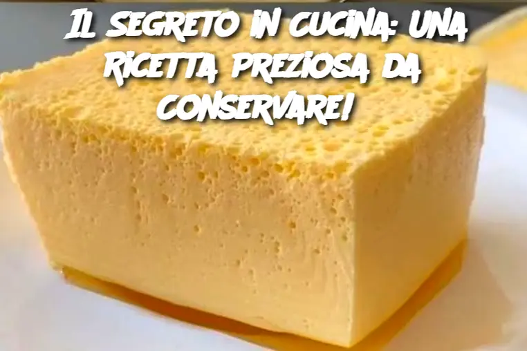 Il Segreto in Cucina: Una Ricetta Preziosa da Conservare!