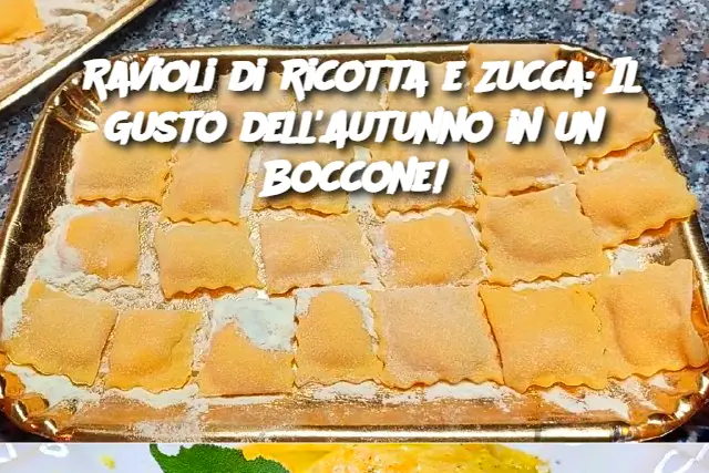 Ravioli di Ricotta e Zucca: Il Gusto dell'Autunno in un Boccone!