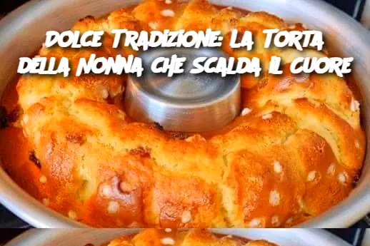 Dolce Tradizione: La Torta della Nonna che Scalda il Cuore