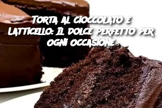 Torta al Cioccolato e Latticello: Il Dolce Perfetto per Ogni Occasione