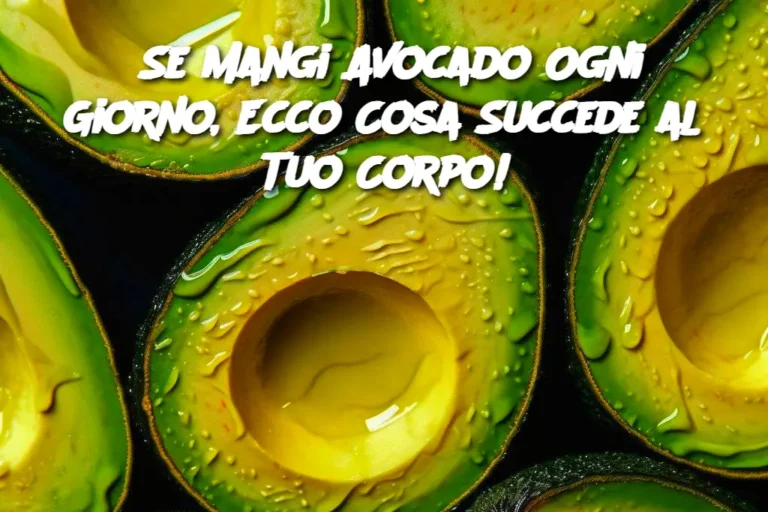 Se Mangi Avocado Ogni Giorno, Ecco Cosa Succede al Tuo Corpo!