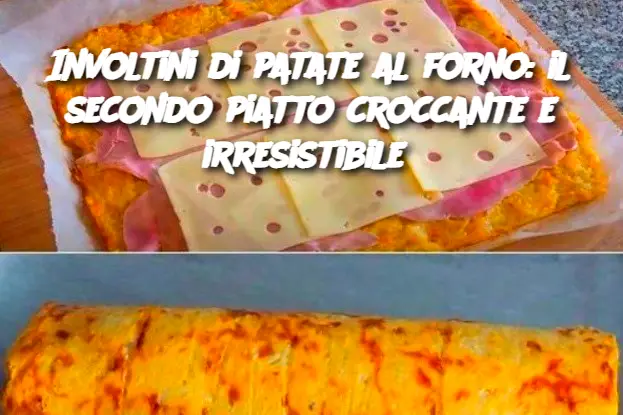 Involtini di patate al forno: il secondo piatto croccante e irresistibile 