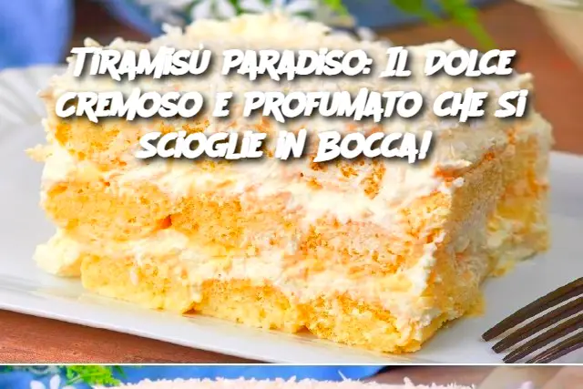 Tiramisù Paradiso: Il Dolce Cremoso e Profumato che Si Scioglie in Bocca! 