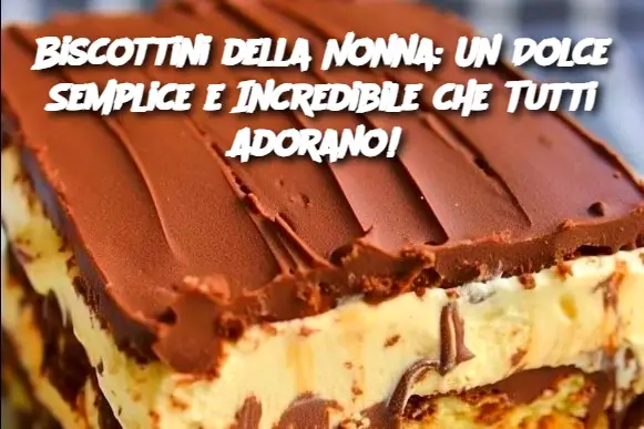 Biscottini della Nonna: Un Dolce Semplice e Incredibile che Tutti Adorano! 