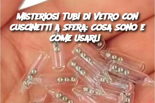 Misteriosi Tubi di Vetro con Cuscinetti a Sfera: Cosa Sono e Come Usarli?
