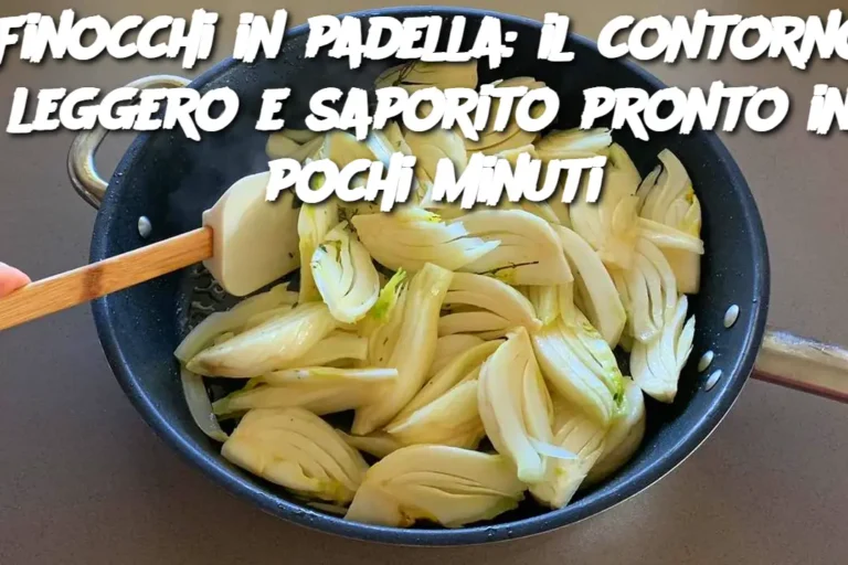 Finocchi in padella: il contorno leggero e saporito pronto in pochi minuti