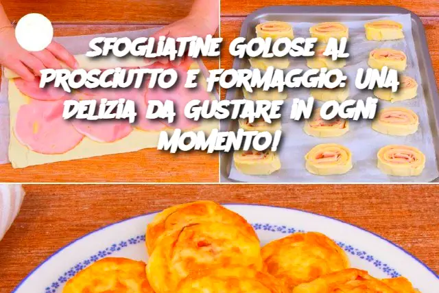Sfogliatine Golose al Prosciutto e Formaggio: Una Delizia da Gustare in Ogni Momento!