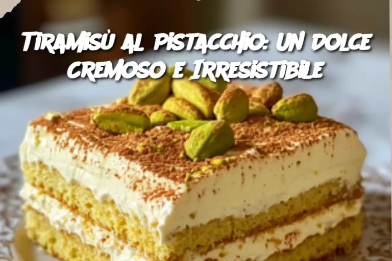 Tiramisù al Pistacchio: Un Dolce Cremoso e Irresistibile