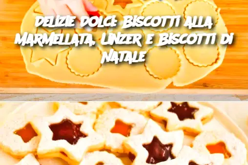 Delizie Dolci: Biscotti alla Marmellata, Linzer e Biscotti di Natale