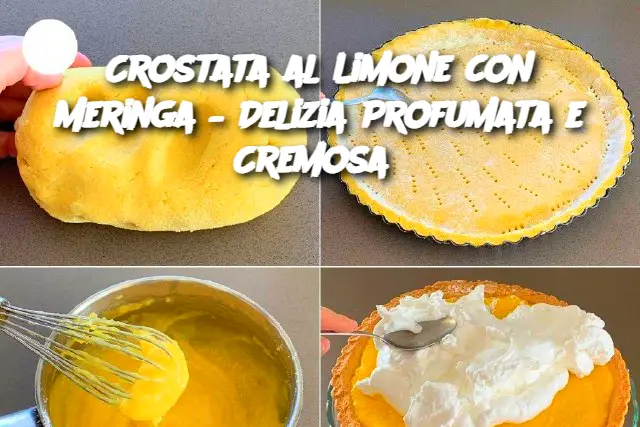 Crostata al Limone con Meringa – Delizia Profumata e Cremosa 
