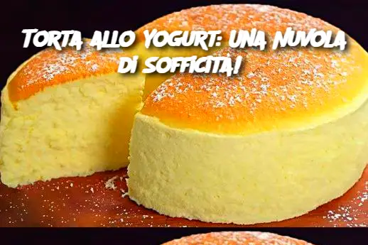 Torta allo Yogurt: Una Nuvola di Sofficità! 