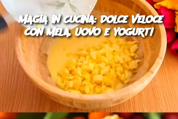 Magia in Cucina: Dolce Veloce con Mela, Uovo e Yogurt!