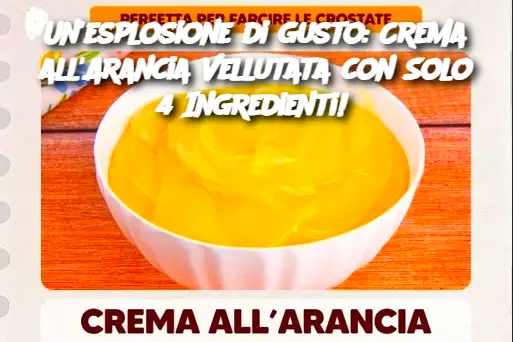 Un'esplosione di gusto: Crema all'Arancia Vellutata con Solo 4 Ingredienti!