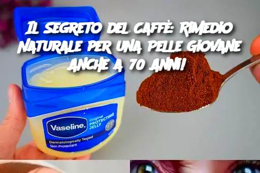 Il Segreto del Caffè: Rimedio Naturale per una Pelle Giovane Anche a 70 Anni!
