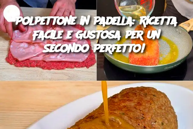 Polpettone in Padella: Ricetta Facile e Gustosa per un Secondo Perfetto!