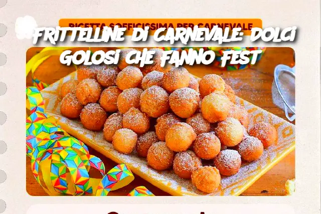Frittelline di Carnevale: Dolci Golosi che Fanno Fest