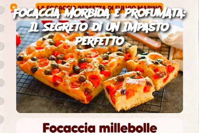 Focaccia Morbida e Profumata: Il Segreto di un Impasto Perfetto