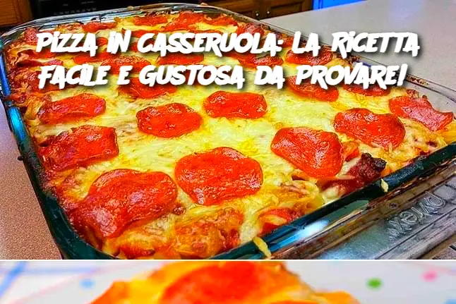 Pizza in Casseruola: La Ricetta Facile e Gustosa da Provare! 
