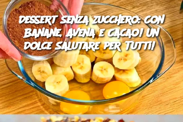 Dessert Senza Zucchero: Con Banane, Avena e Cacao! Un Dolce Salutare per Tutti! 
