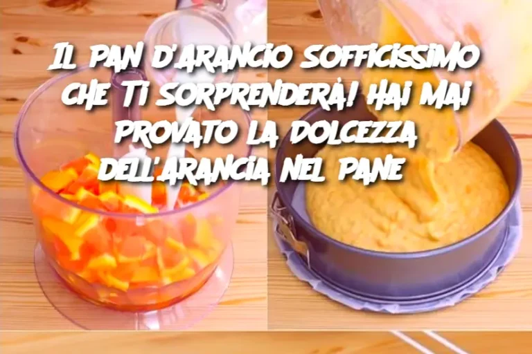 Il Pan d'Arancio Sofficissimo che Ti Sorprenderà! Hai Mai Provato la Dolcezza dell'Arancia nel Pane? 