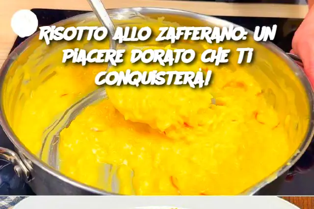 Risotto allo Zafferano: Un Piacere Dorato che Ti Conquisterà! 