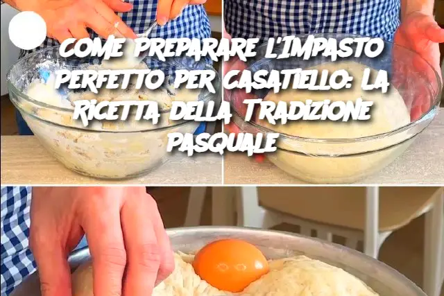 Come Preparare l'Impasto Perfetto per Casatiello: La Ricetta della Tradizione Pasquale