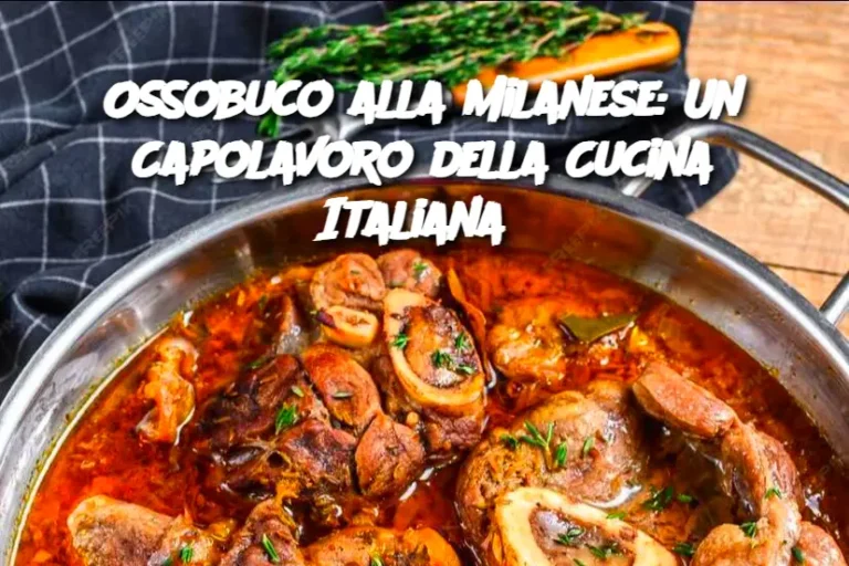 Ossobuco alla Milanese: Un Capolavoro della Cucina Italiana 
