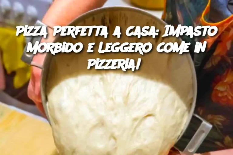 Pizza Perfetta a Casa: Impasto Morbido e Leggero come in Pizzeria! 