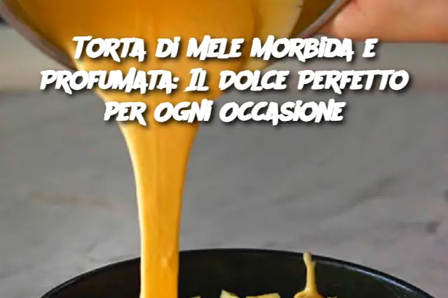 Torta di Mele Morbida e Profumata: Il Dolce Perfetto per Ogni Occasione