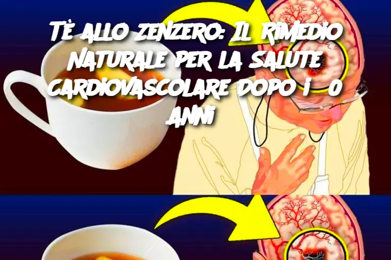 Tè allo Zenzero: Il Rimedio Naturale per la Salute Cardiovascolare Dopo i 50 Anni 