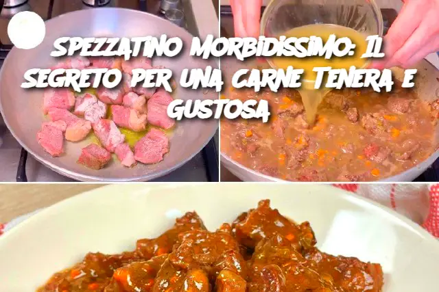 Spezzatino Morbidissimo: Il Segreto per una Carne Tenera e Gustosa