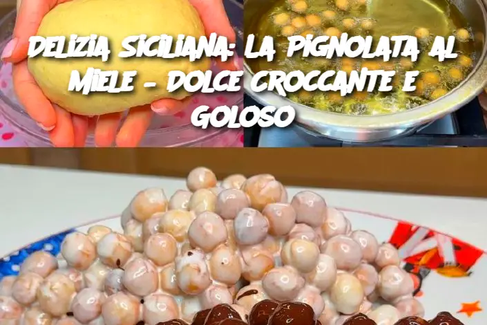 Delizia Siciliana: La Pignolata al Miele – Dolce Croccante e Goloso