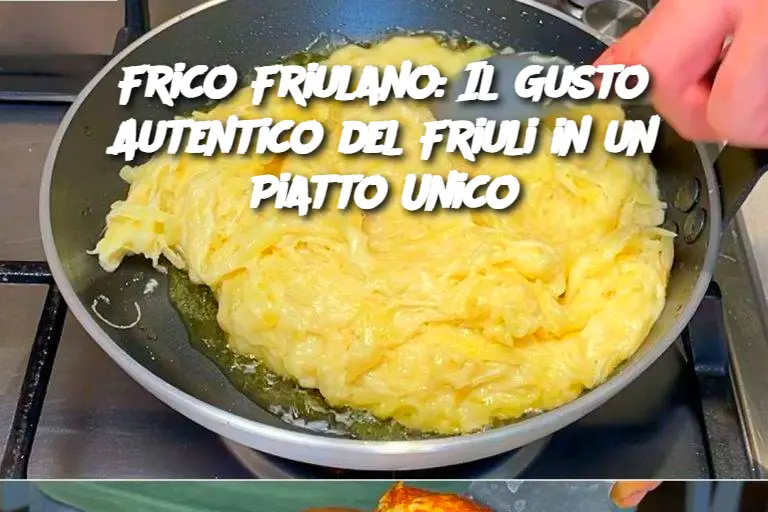 Frico Friulano: Il Gusto Autentico del Friuli in un Piatto Unico