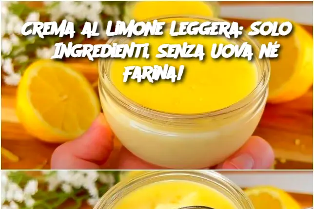 Crema al Limone Leggera: Solo 3 Ingredienti, Senza Uova né Farina! 