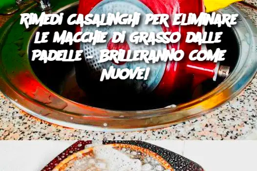 Rimedi Casalinghi per Eliminare le Macchie di Grasso dalle Padelle – Brilleranno come Nuove! 
