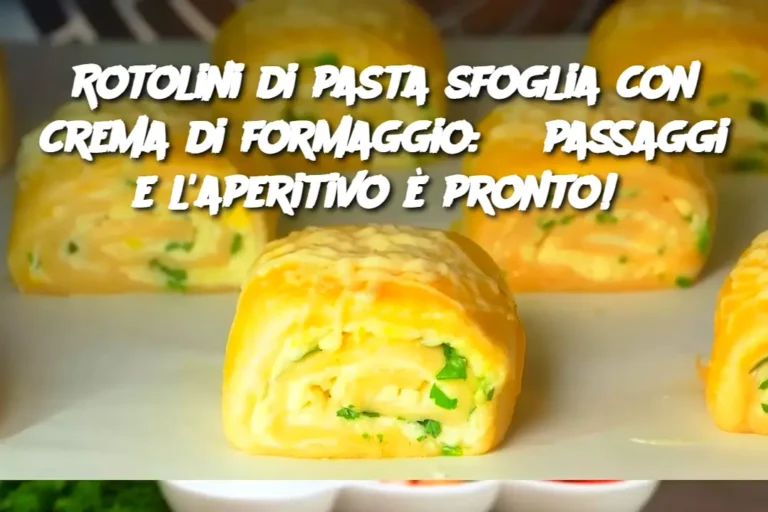 Rotolini di pasta sfoglia con crema di formaggio: 3 passaggi e l'aperitivo è pronto! 