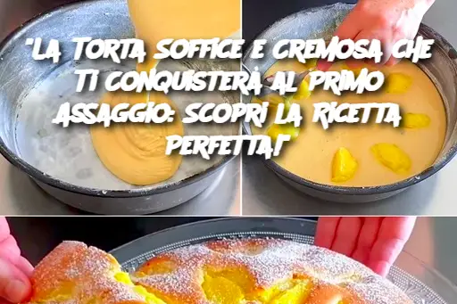 "La Torta Soffice e Cremosa che Ti Conquisterà al Primo Assaggio: Scopri la Ricetta Perfetta!"