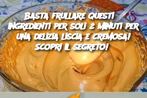 Basta frullare questi 3 ingredienti per soli 2 minuti per una delizia liscia e cremosa! Scopri il segreto! 