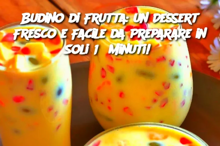 Budino di Frutta: un Dessert Fresco e Facile da Preparare in Soli 15 Minuti! 