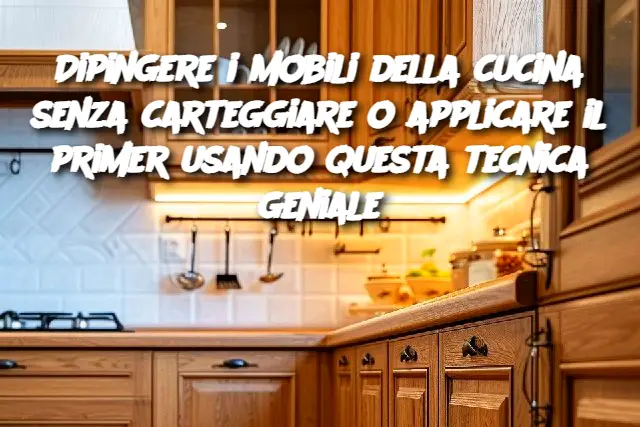 Dipingere i mobili della cucina senza carteggiare o applicare il primer usando questa tecnica geniale