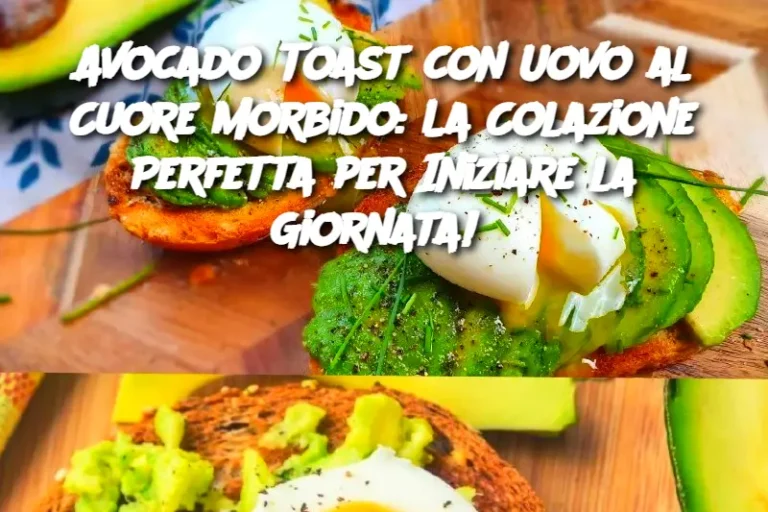 Avocado Toast con Uovo al Cuore Morbido: La Colazione Perfetta per Iniziare la Giornata! 