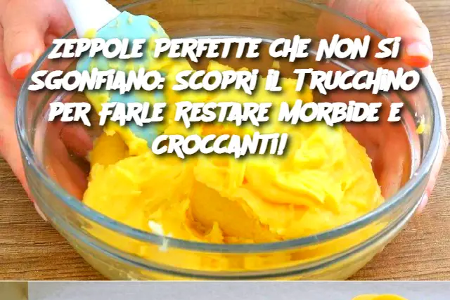Zeppole Perfette che Non Si Sgonfiano: Scopri il Trucchino per Farle Restare Morbide e Croccanti! 