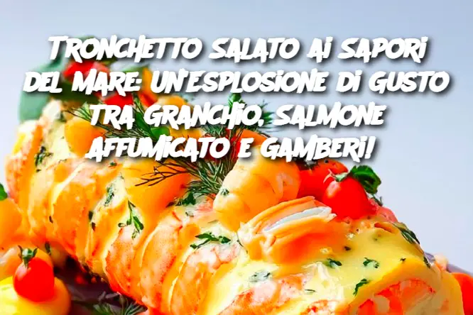 Tronchetto Salato ai Sapori del Mare: Un'Esplosione di Gusto tra Granchio, Salmone Affumicato e Gamberi! 