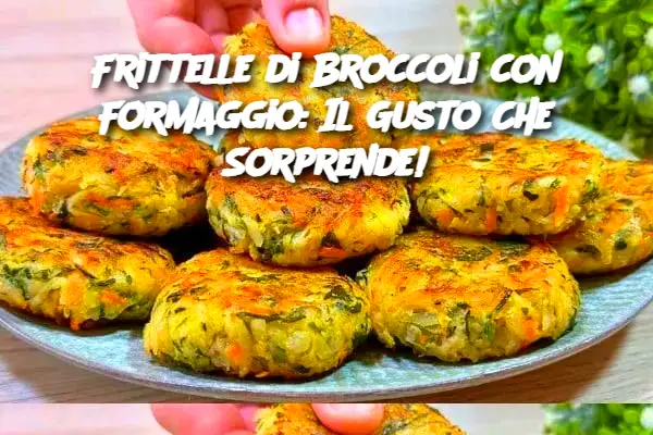 Frittelle di Broccoli con Formaggio: Il Gusto Che Sorprende!