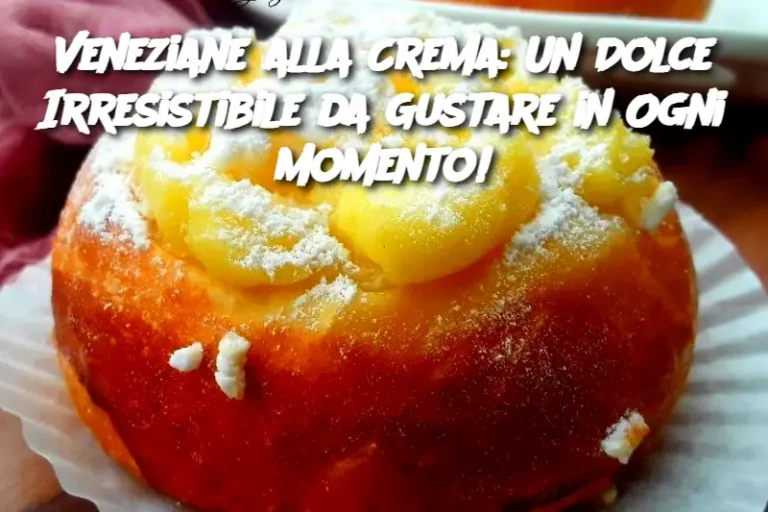 Veneziane alla Crema: Un Dolce Irresistibile da Gustare in Ogni Momento!