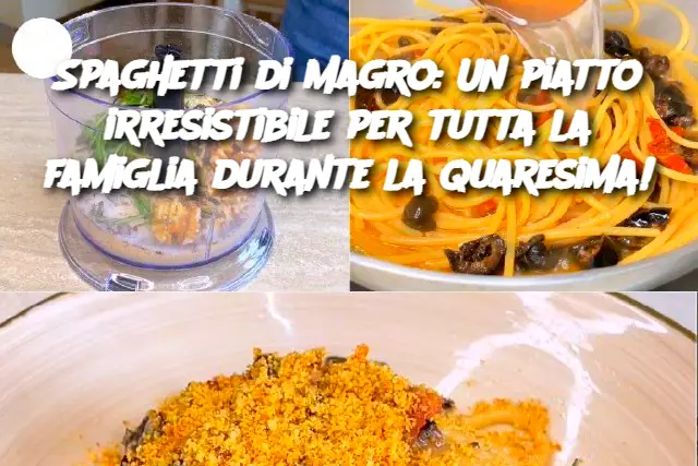 Spaghetti di Magro: Un piatto irresistibile per tutta la famiglia durante la Quaresima!