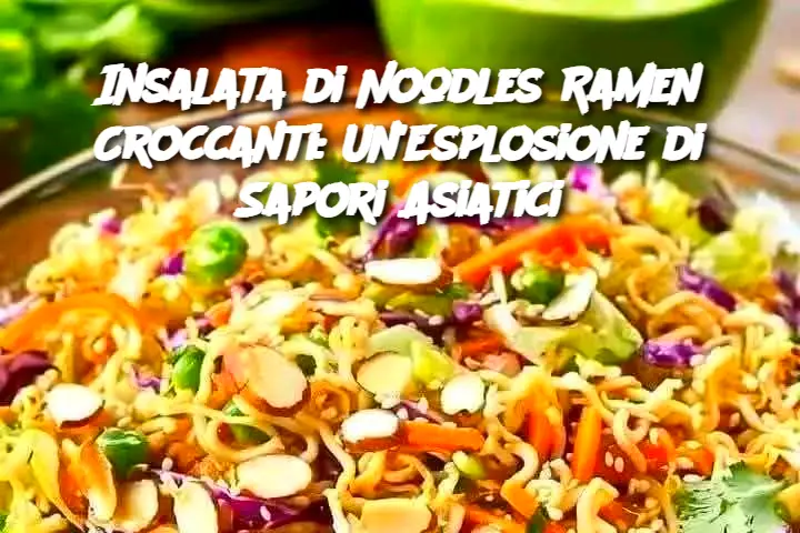 Insalata di Noodles Ramen Croccanti: Un'Esplosione di Sapori Asiatici